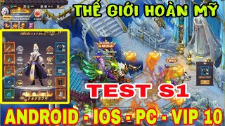 Game Lậu Mobile Thế Giới Hoàn Mỹ - Test S1 Full Ngọc , Đồ 3SSSR , Đồ Họa 3D Mới Nhất