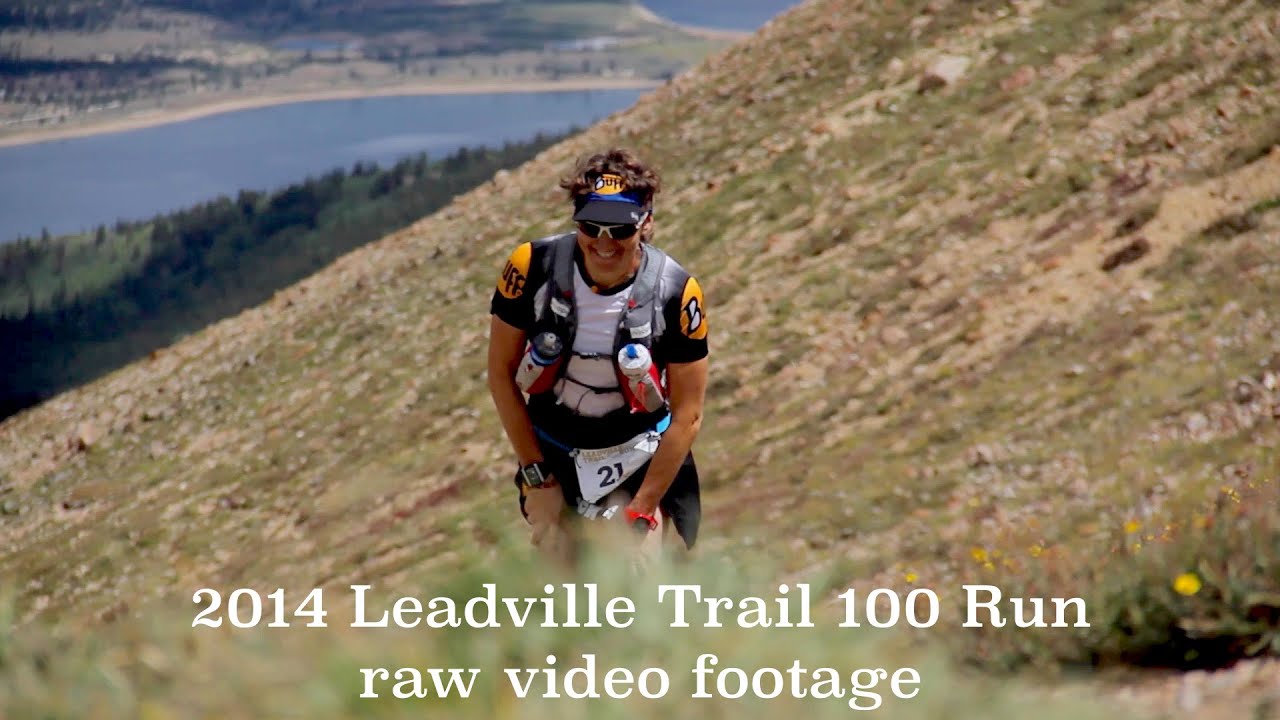 2014 Leadville Trail 100 Run Raw Footage YouTube