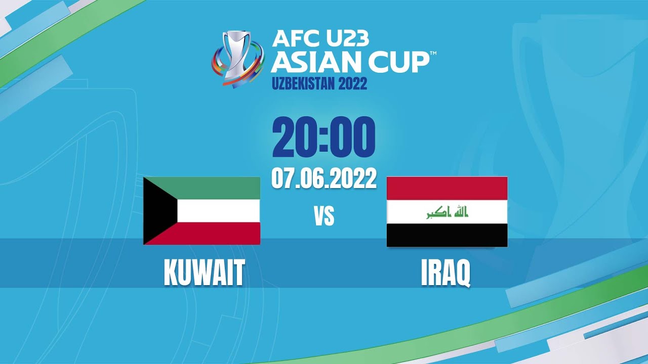 🔴 TRỰC TIẾP: U23 IRAQ – U23 KUWAIT (BẢN CHÍNH THỨC) | LIVE AFC U23 ASIAN CUP 2022