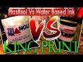 Water Based Ink VS Plastisol Ink - Which is better? Everything you need to know Review KING PRINT