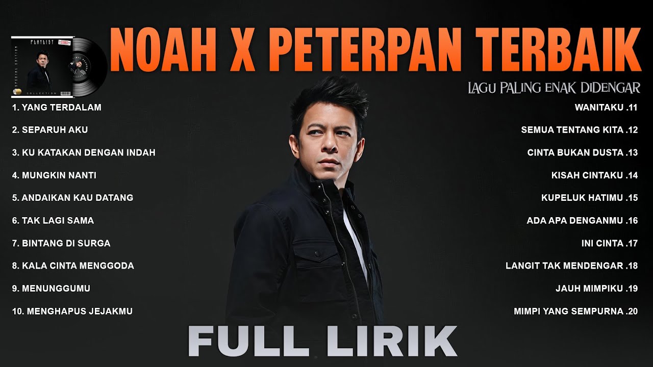 Noah x Peterpan Full Lirik (Full Album) ~ Koleksi Lagu Terbaik Noah x Peterpan Sepanjang Masa Noah x Peterpan Full Lirik (Full Album) ~ Koleksi Lagu Terbaik Noah x Peterpan Sepanjang Masa