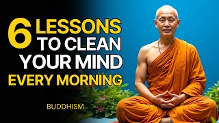 6 Buddhist Teachings to Clean Your Mind Every Morning