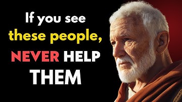7 Types Of People You Must Not Help | Stoicism