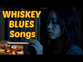 🎶 TOP WHISKEY BLUES GUITAR 2025 – RELAXING SLOW BLUES FOR THE SOUL