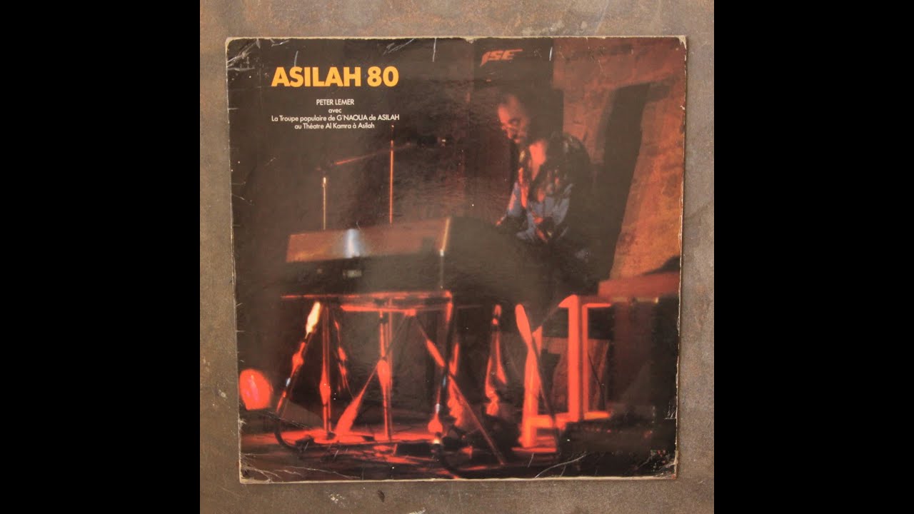 Peter Lemer Avec La Troupe Populaire De G'naoua De Asilah ‎– Asilah 80 - Side A