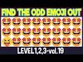 Find THE ODD EMOJI OUT Level 1,2,3 vol 19|Find The Difference Emoji|Emoji Challenge|Puzzle for brain