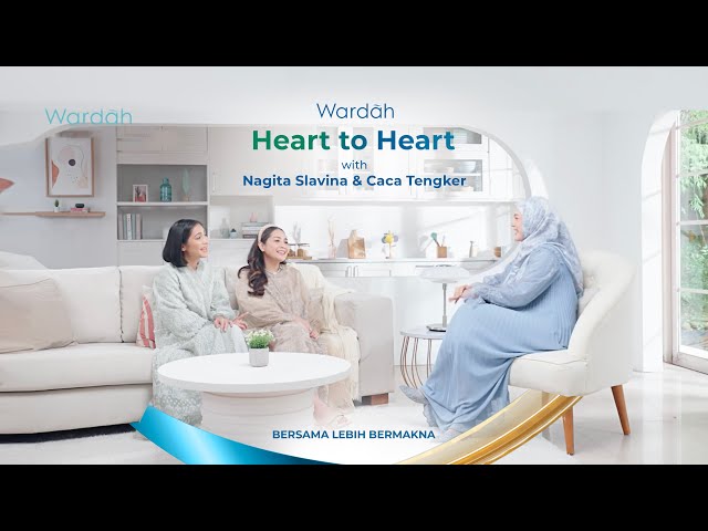 Wardah Heart to Heart: Kebersamaan Nagita Slavina & Caca Tengker #BersamaLebihBermakna class=