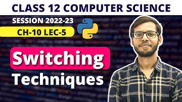 Switching Techniques in Computer Networks |Chapter 10 Networking and Communication |Class 12 Python|