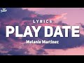 Melanie Martinez - Play Date (Lyrics) 