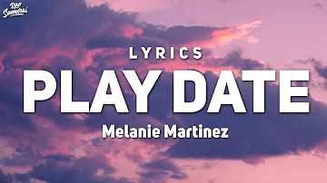 Melanie Martinez - Play Date (Lyrics) ''I guess I'm just a play date to you''