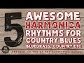 5 Awesome Rhythms for Country Blues, Bluegrass & Country Harmonica ( C Harp required)