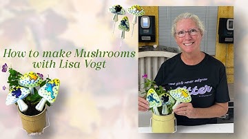 How to make Mushrooms with Lisa Vogt
