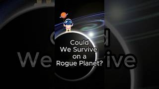 Could we survive on a Rogue Planet? #humanity #rogue #planet #youtubeshorts