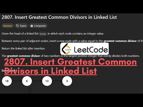 2807. Insert Greatest Common Divisors in Linked List | Leetcode | Editorial #dailychallenge