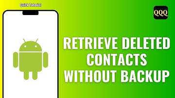 How to Retrieve Deleted Contacts on Android Without Backup