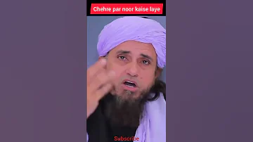 Chehre Par Noor Kaise Laye Mufti Tariq Masood 
