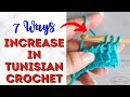 How to INCREASE in TUNISIAN CROCHET - 7 Ways