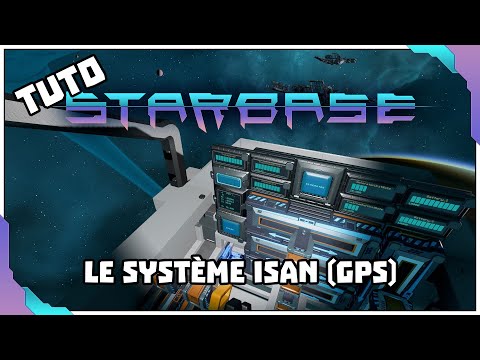 Starbase | TUTO | #06 Le système ISAN (GPS)