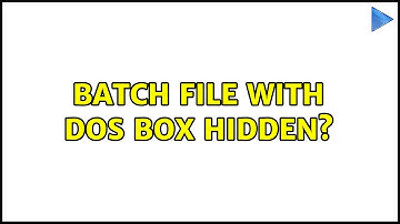 Batch file with DOS box hidden? (2 Solutions!!)
