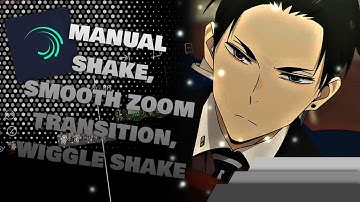 Manual shake, Smooth zoom transition, Wiggle shake Tutorial - Alight Motion Tutorial