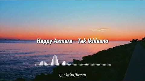 Happy asmara - Yen pancen iki wes garise aku ikhlas lahir batine