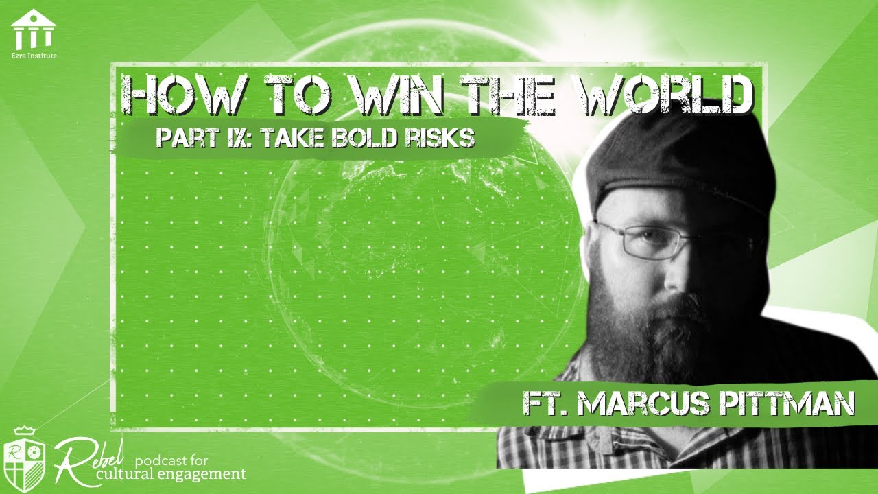 Take Bold Risks ft. Marcus Pittman [HOW TO WIN THE WORLD - Part 9]