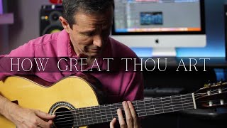 How Great Thou Art (Fingerstyle)