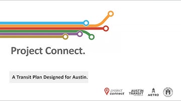 Project Connect - A Transit Plan Designed for Austin (July 2021)