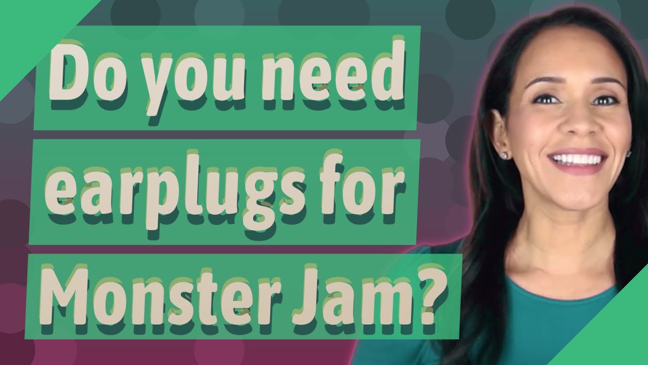 Do you need earplugs for Monster Jam? YouTube