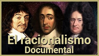 Descartes Spinoza Leibniz: Racionalismo | Serie Documental: Filosofía | Episodio 10