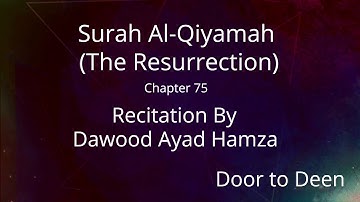 Surah Al-Qiyamah (The Resurrection) Dawood Ayad Hamza  Quran Recitation