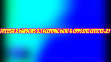 [Last Video Of September] [2/8] Preview 2 Windows 3.1 Deepfake With 6 Opposite Effects^21