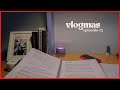 🎄vlogmas ep.13: estudio y escribo (y lloro)