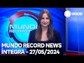 Mundo Record News - 27/05/2024
