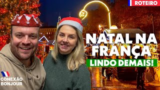 NATAL NA FRANÇA | O CHARME DOS MERCADOS DE NATAL E A FESTA DA LUZ 🇫🇷