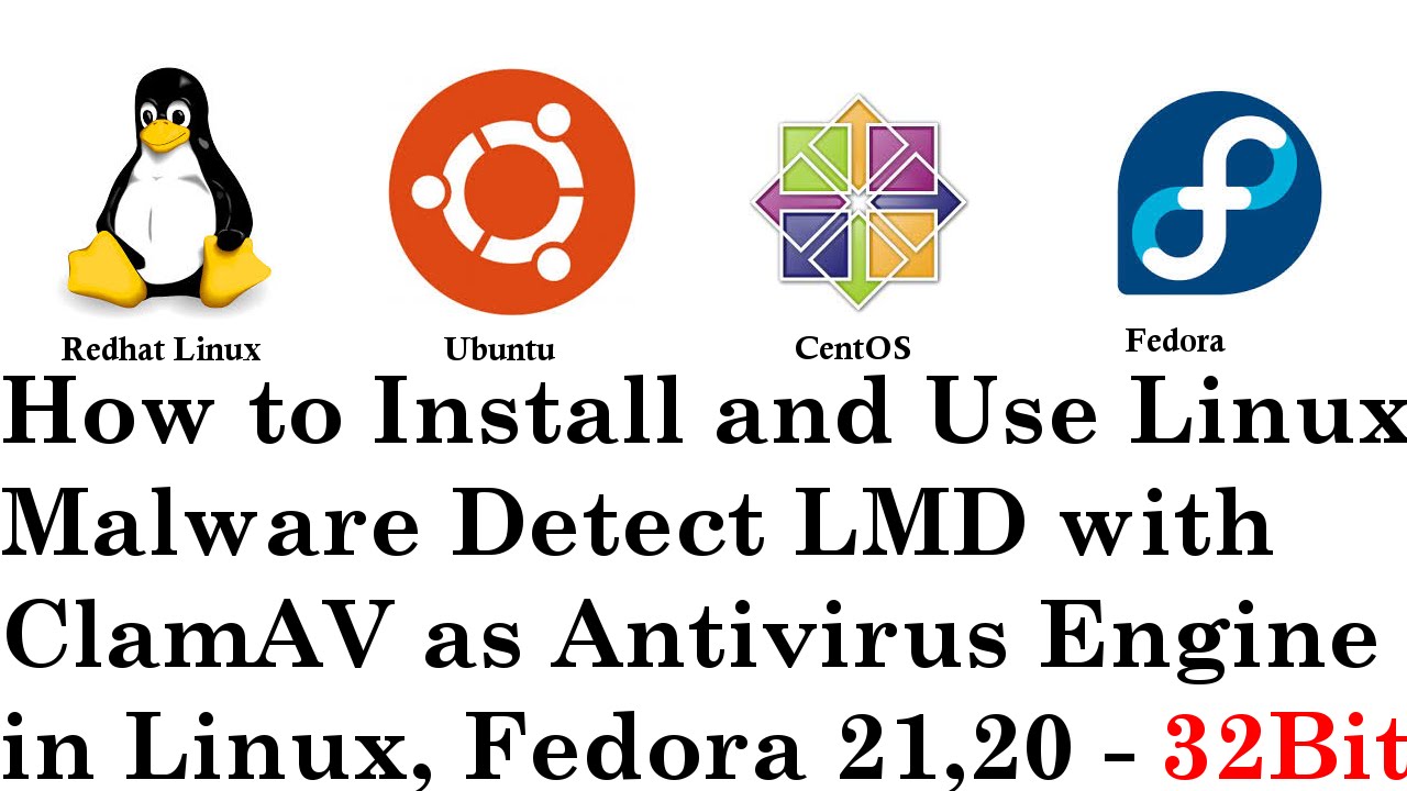 How To Install \U0026 Use Linux Malware Detect Lmd With Clamav As Antivirus Engine In Fedora 22/21/20