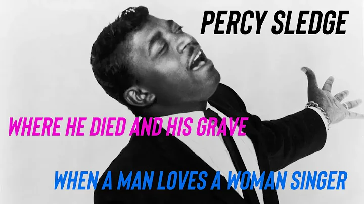 Famous Graves : Percy Sledge | Where He Died and H...