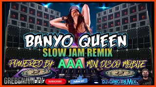 BANYO QUEEN ANDREW E __SLOW JAM REMIX || DJ GREG REMIX ||