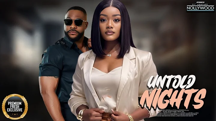 Untold Nights || NINALOWO BOLANLE CHINENYE ULAGBUE || Nigerian Movies