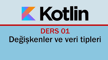 Kotlin - 01 - Değişkenler ve veri tipleri