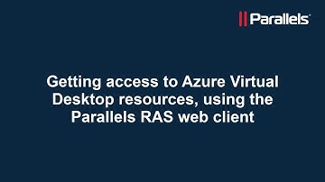 Parallels RAS: Azure Virtual Desktop and Parallels Web Client