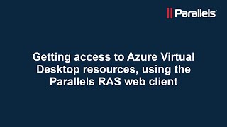 Parallels RAS: Azure Virtual Desktop and Parallels Web Client screenshot 4