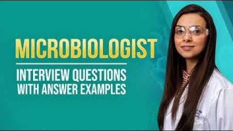 Microbiologist Interview Questions and Answer Examples