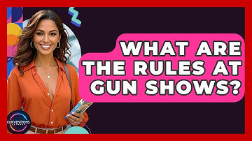 What Are The Rules At Gun Shows? - Conventions Network