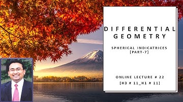 (L-11) MAT-309/233709 : Differential Geometry_Spherical Indicatrices-7, Zahangir Alam, Asstt. Prof.