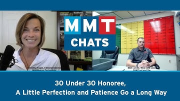 MMT Chats: 30 Under 30 Honoree, A Little Perfection and Patience Go a Long Way