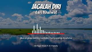 Jagalah Diri Dari Khlawat - Rizal Al-Manafy