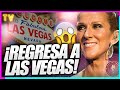 ¡Celine Dion se PRESENTARÁ en las VEGAS!