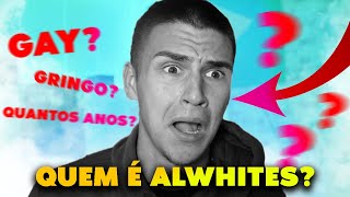 A VERDADE SOBRE MIM : ALWHITES