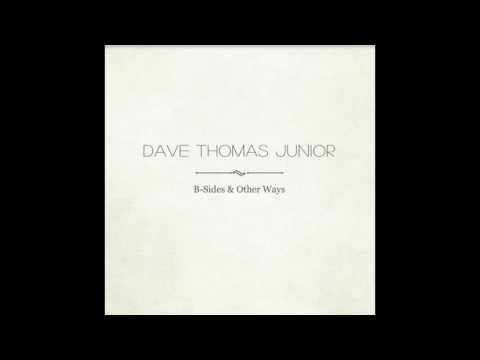 Dave Thomas Junior - I Can't Make You Love Me (Stripped Version)